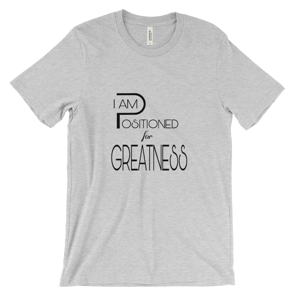 Positioned for Greatness Men/Unisex Tees