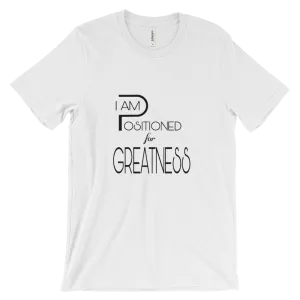 Positioned for Greatness Men/Unisex Tees